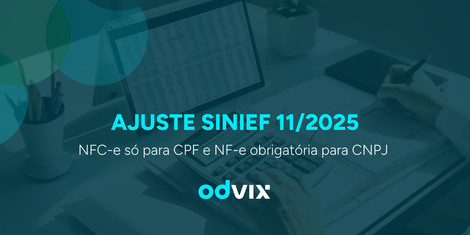 Ajuste SINIEF 11/2025: NFC-e só para CPF e NF-e obrigatória para CNPJ